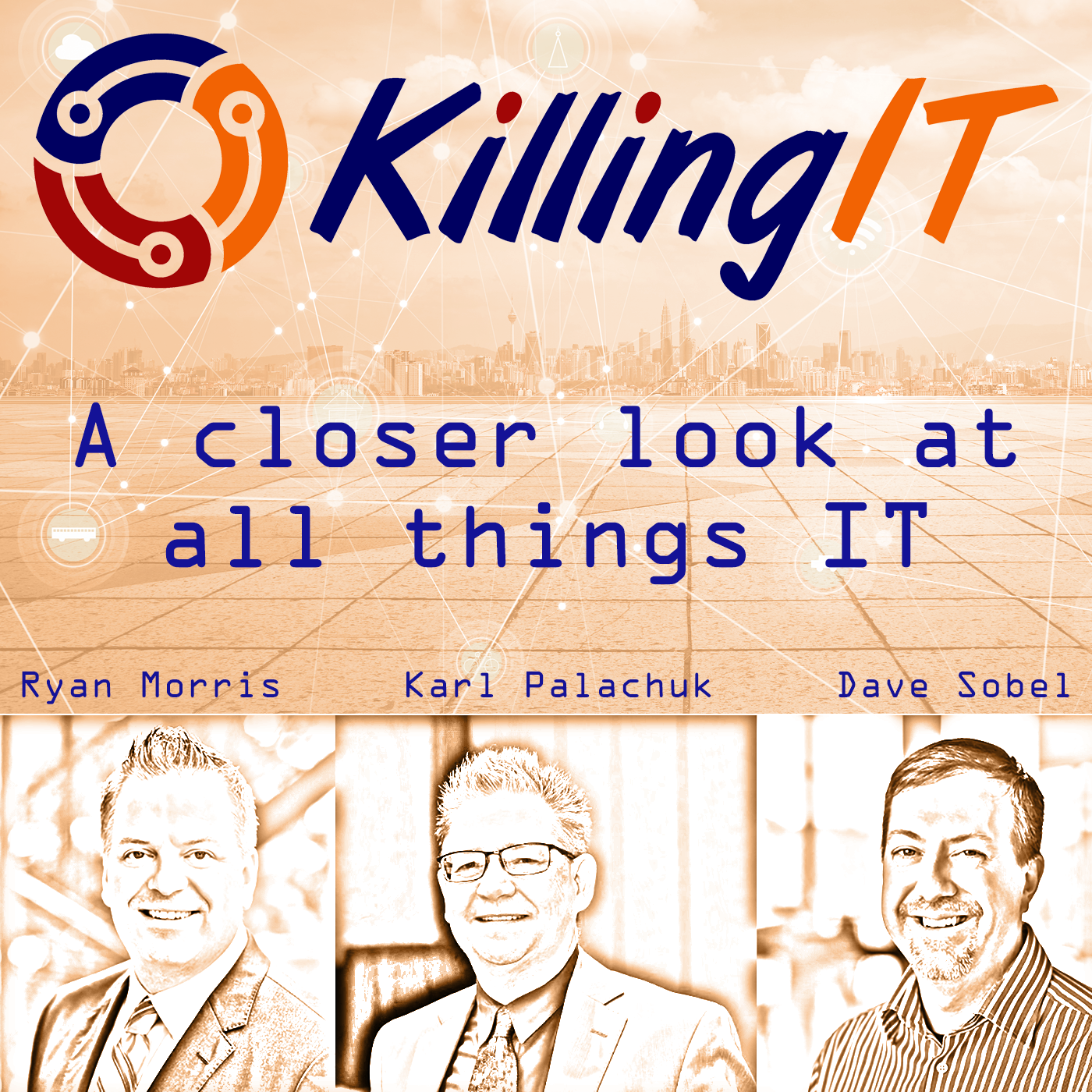 The Killing IT Podcast - with Ryan Morris, Karl Palachuk, and Dave Sobel